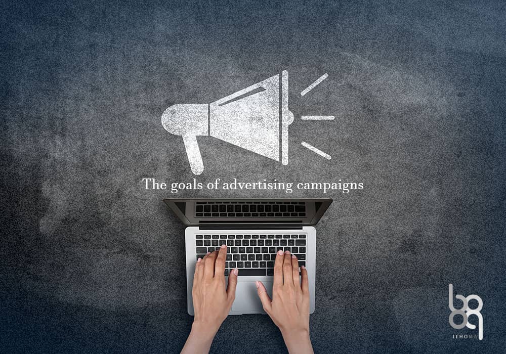 What are the goals of advertising campaigns?